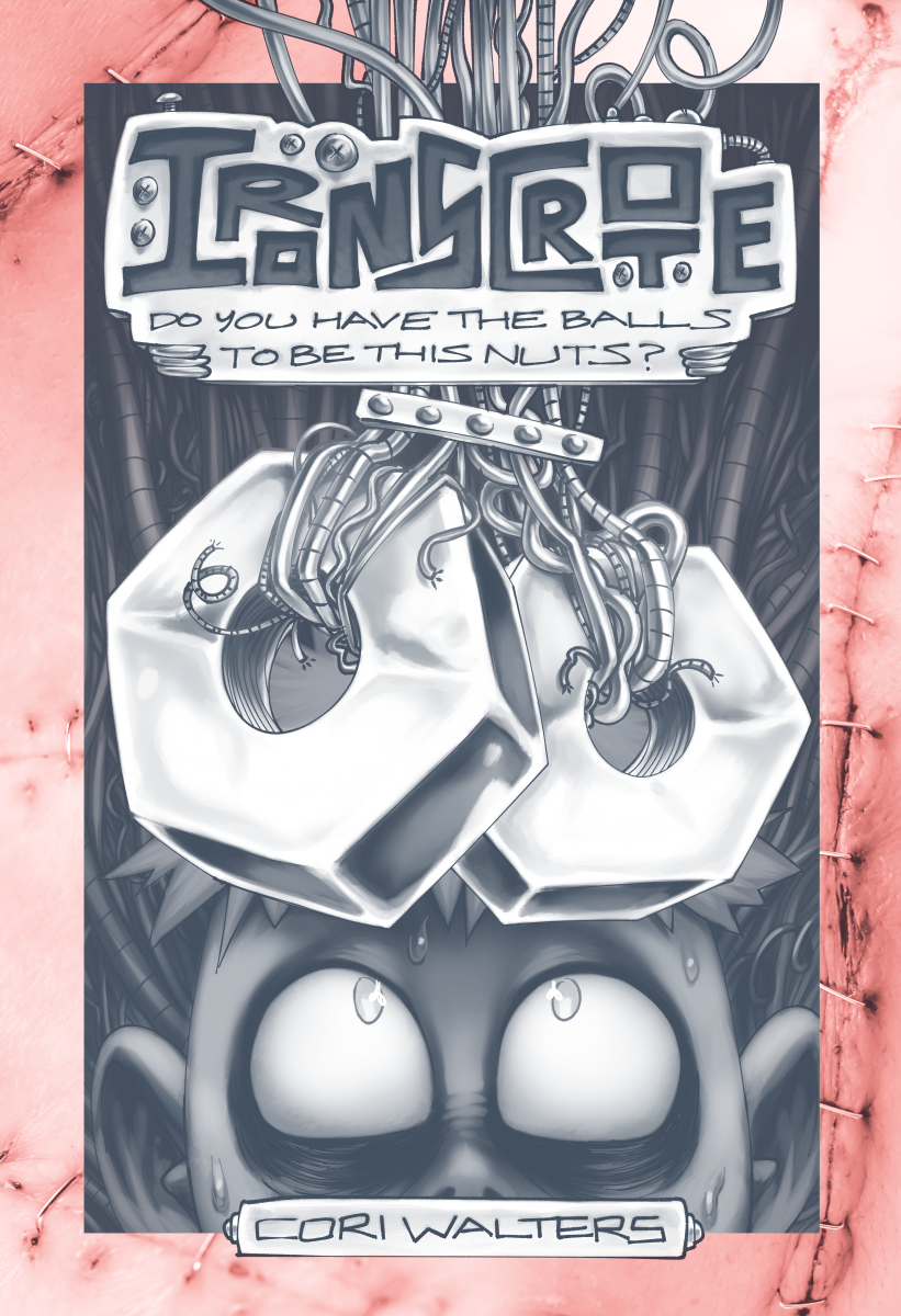 A closely-cropped image of someone looking up at two big swinging (metal) nuts right over his face. They seem consumed with lust. Around them is a border of photocollage of fresh human surgical wounds. A big belt buckle of a title reads "IRONSCROTE: DO YOU HAVE THE BALLS TO BE THIS NUTS?"